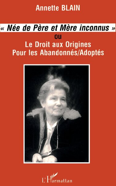 Née de père et mère inconnus, ou Le droit aux origines pour les abandonnés/adoptés (9782738428462-front-cover)