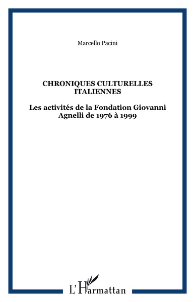 CHRONIQUES CULTURELLES ITALIENNES, Les activités de la Fondation Giovanni Agnelli de 1976 à 1999 (9782738499363-front-cover)