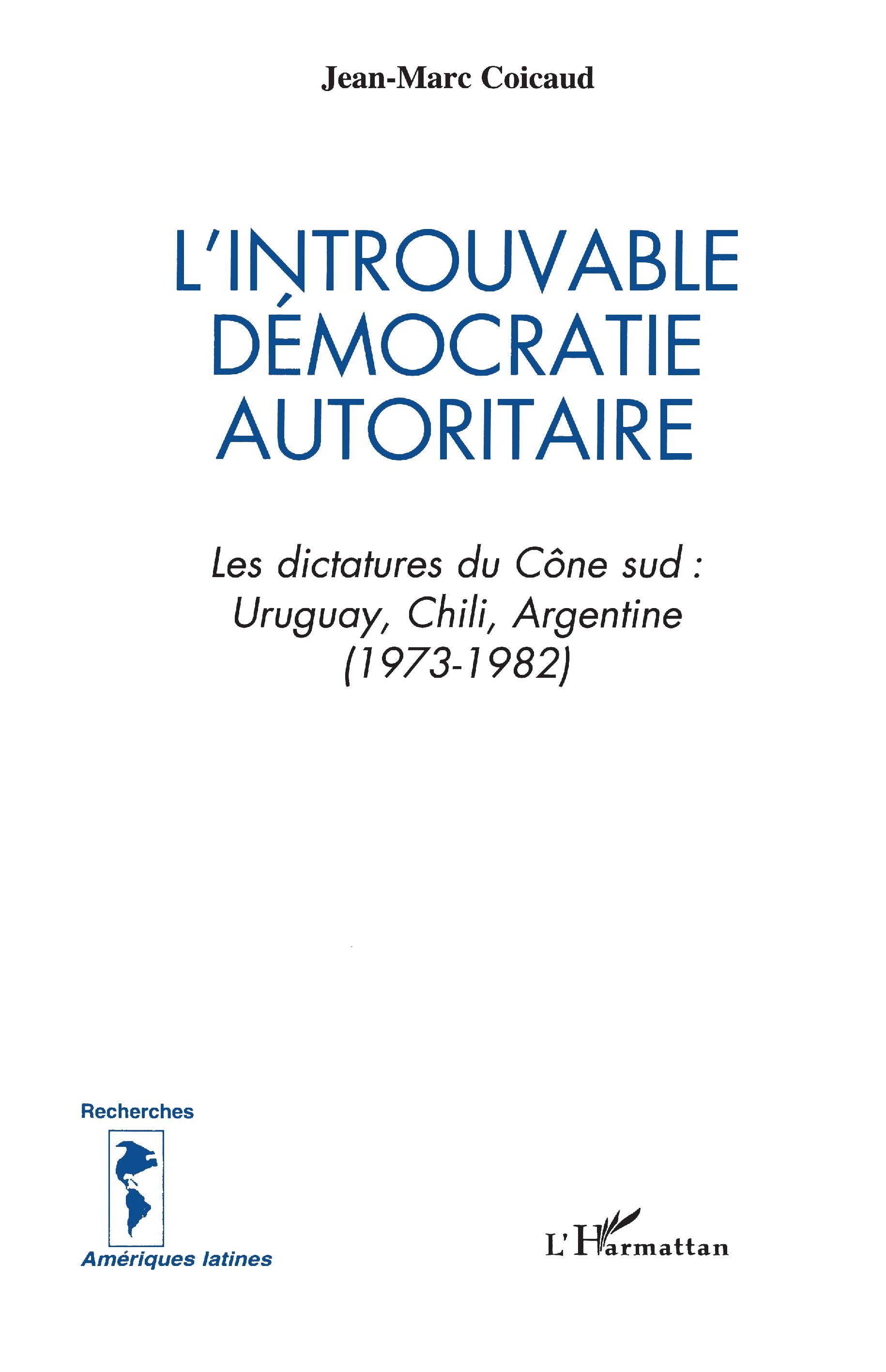 L'introuvable démocratie autoritaire, Les dictatures du Cône Sud: Uruguay, Chili, Argentine (1973-1982) (9782738448781-front-cover)