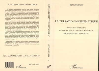 LA PULSATION MATHEMATIQUE, Rigueur et ambiguïté, la nature de l'activité mathématique, ce dont il s'agit d'instruire (9782738484109-front-cover)