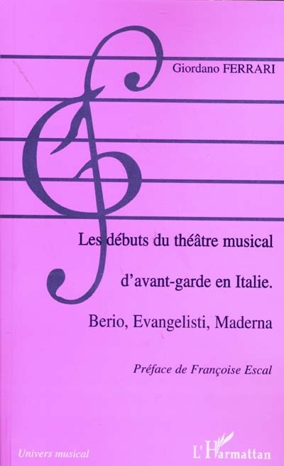 LES DÉBUTS DU THÉÂTRE MUSICAL D'AVANT-GARDE EN ITALIE, BERIO, EVANGELISTI, MADERNA (9782738497598-front-cover)