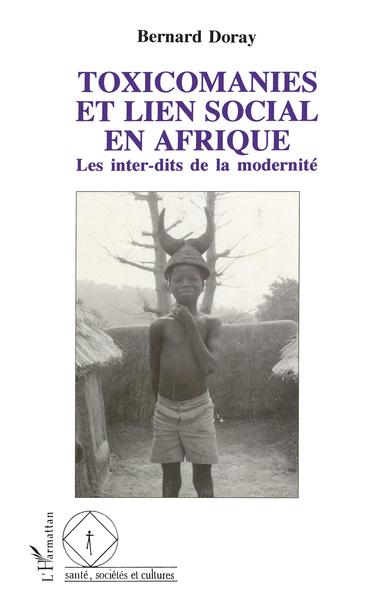Toxicomanies et lien social en Afrique, Les interdits de la modernité (9782738421944-front-cover)