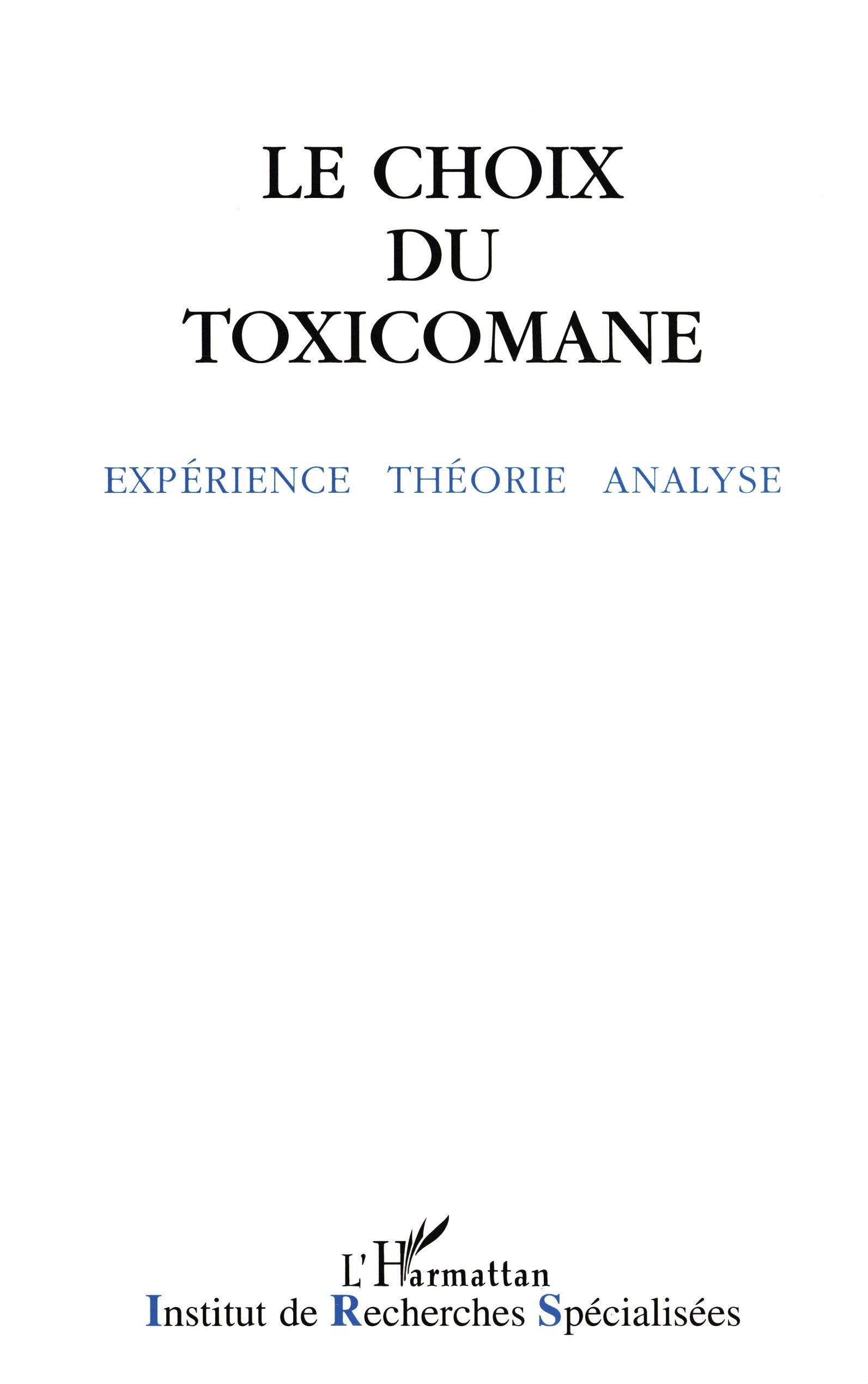 Le choix du toxicomane, Expérience, théorie, analyse (9782738430151-front-cover)
