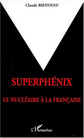 SUPERPHENIX, Le nucléaire à la française (9782738480644-front-cover)