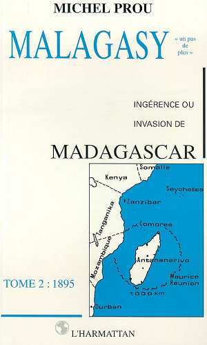 Malagasy, Ingérence ou invasion de Madagascar 1895 - Tome 2 (9782738416896-front-cover)