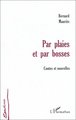 PAR PLAIES ET PAR BOSSES, Contes et nouvelles (9782738478306-front-cover)