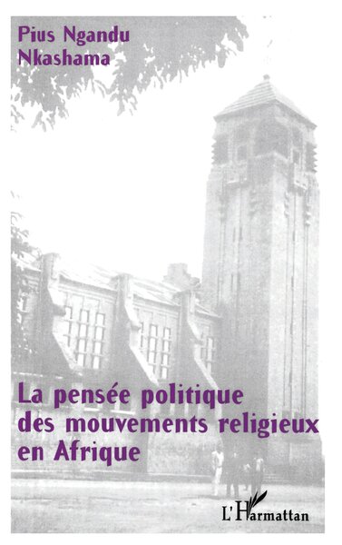 LA PENSÉE POLITIQUE DES MOUVEMENTS RELIGIEUX EN AFRIQUE (9782738471628-front-cover)
