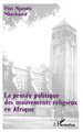LA PENSÉE POLITIQUE DES MOUVEMENTS RELIGIEUX EN AFRIQUE (9782738471628-front-cover)
