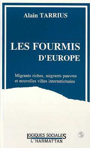 Les fourmis d'Europe, Migrants riches, migrants pauvres et nouvelles villes internationales (9782738413536-front-cover)