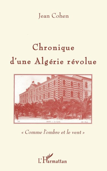 Chronique d'une Algérie révolue, "Comme l'ombre et le vent" (9782738457332-front-cover)