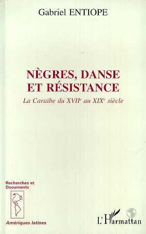 Nègres, danse et résistance, La Caraïbe du XVII au XIXème siècle (9782738439987-front-cover)