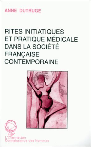 Rites initiatiques et pratique médicale dans la société française contemporaine (9782738423030-front-cover)