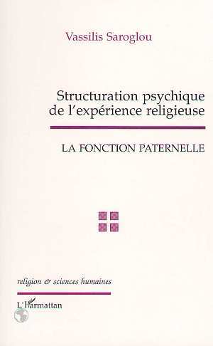 STRUCTURATION PSYCHIQUE DE L'EXPERIENCE RELIGIEUSE, La fonction paternelle (9782738450159-front-cover)