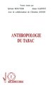 ANTHROPOLOGIE DU TABAC (9782738456755-front-cover)