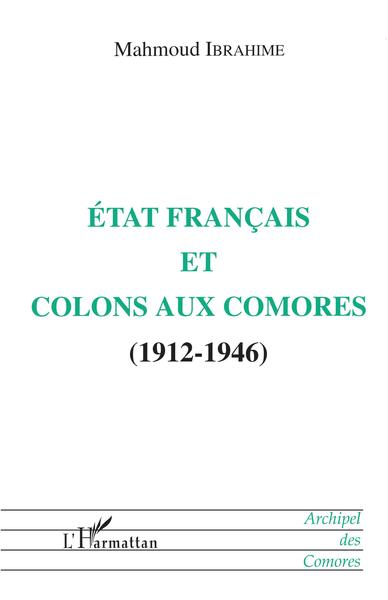 État français et colons aux Comores (1912-1946) (9782738451385-front-cover)