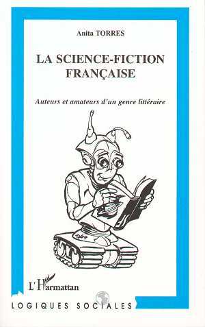 La Science-Fiction Francaise, Auteurs et amateurs d'un genre littéraire (9782738459480-front-cover)
