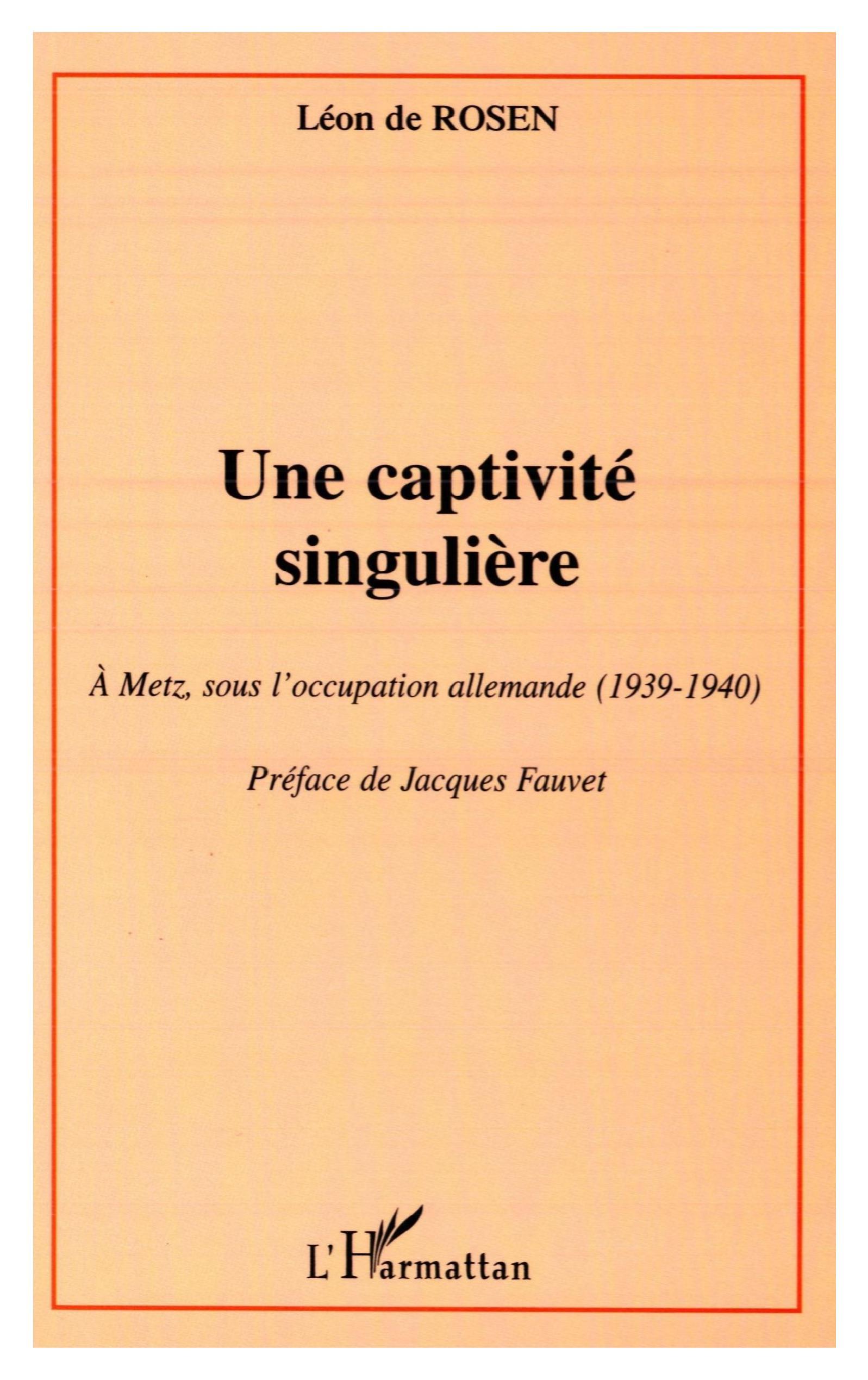 UNE CAPTIVITé SINGULIèRE, A Metz sous l'occupation allemande (1939-1940) (9782738499677-front-cover)