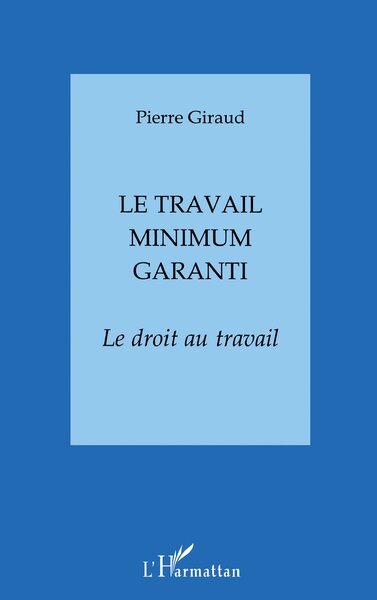 LE TRAVAIL MINIMUM GARANTI, Le droit au travail (9782738477613-front-cover)