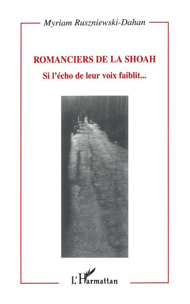 ROMANCIERS DE LA SHOAH, Si l'écho de leur voix faiblit (9782738474117-front-cover)