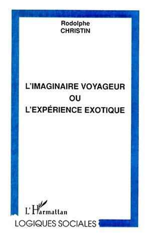 L'IMAGINAIRE VOYAGEUR OU L'EXPÉRIENCE EXOTIQUE (9782738494894-front-cover)