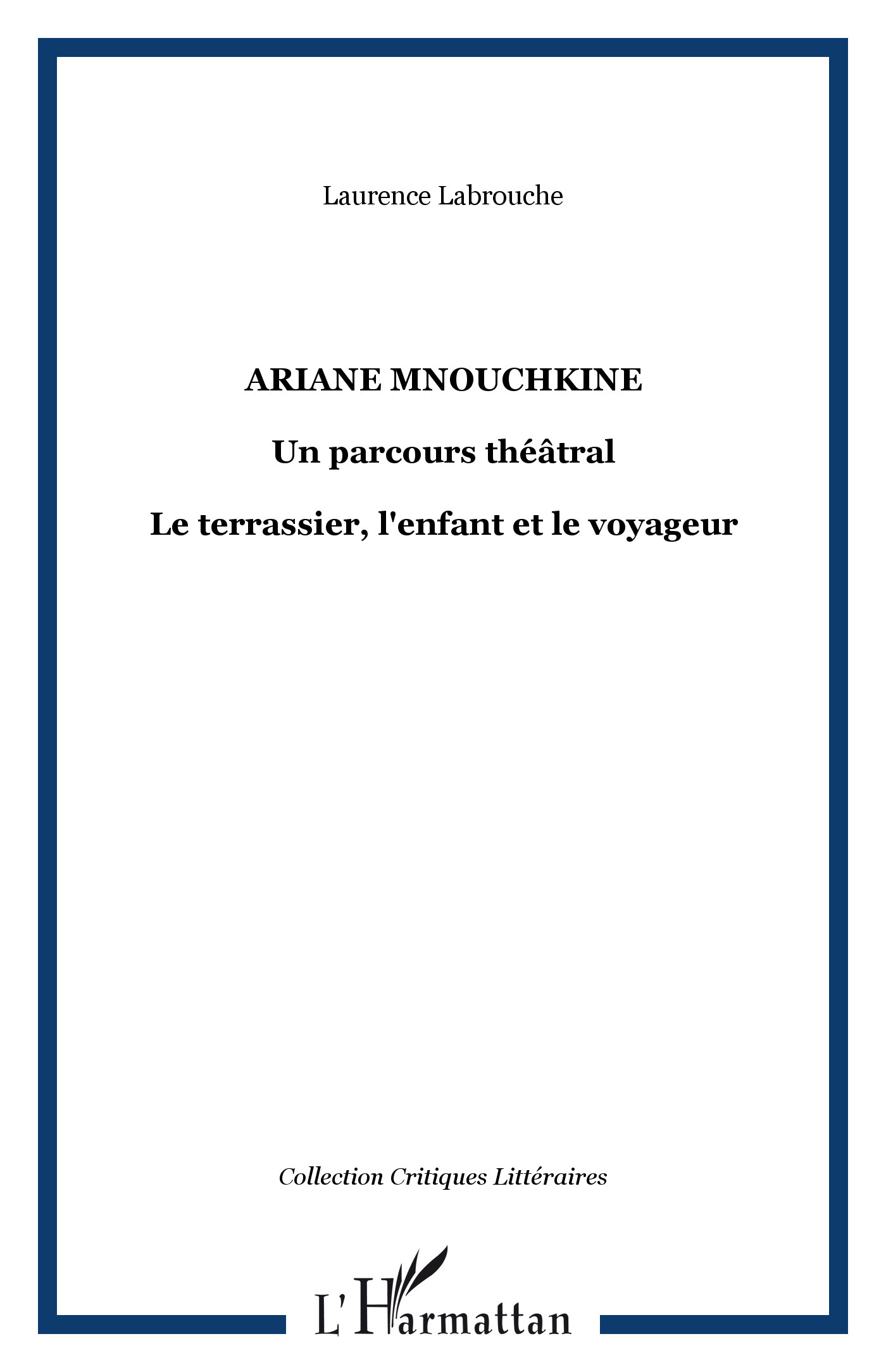 ARIANE MNOUCHKINE, Un parcours théâtral - Le terrassier, l'enfant et le voyageur (9782738480224-front-cover)