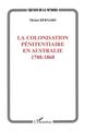 COLONISATION PÉNITENTIAIRE EN AUSTRALIE 1788-1868 (9782738481337-front-cover)