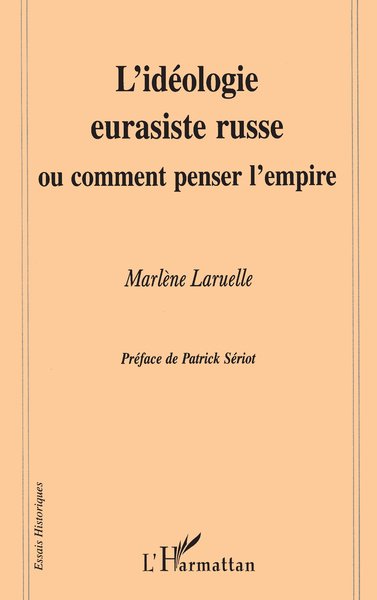 L'IDEOLOGIE EURASISTE RUSSE OU COMMENT PENSER L'EMPIRE (9782738482587-front-cover)
