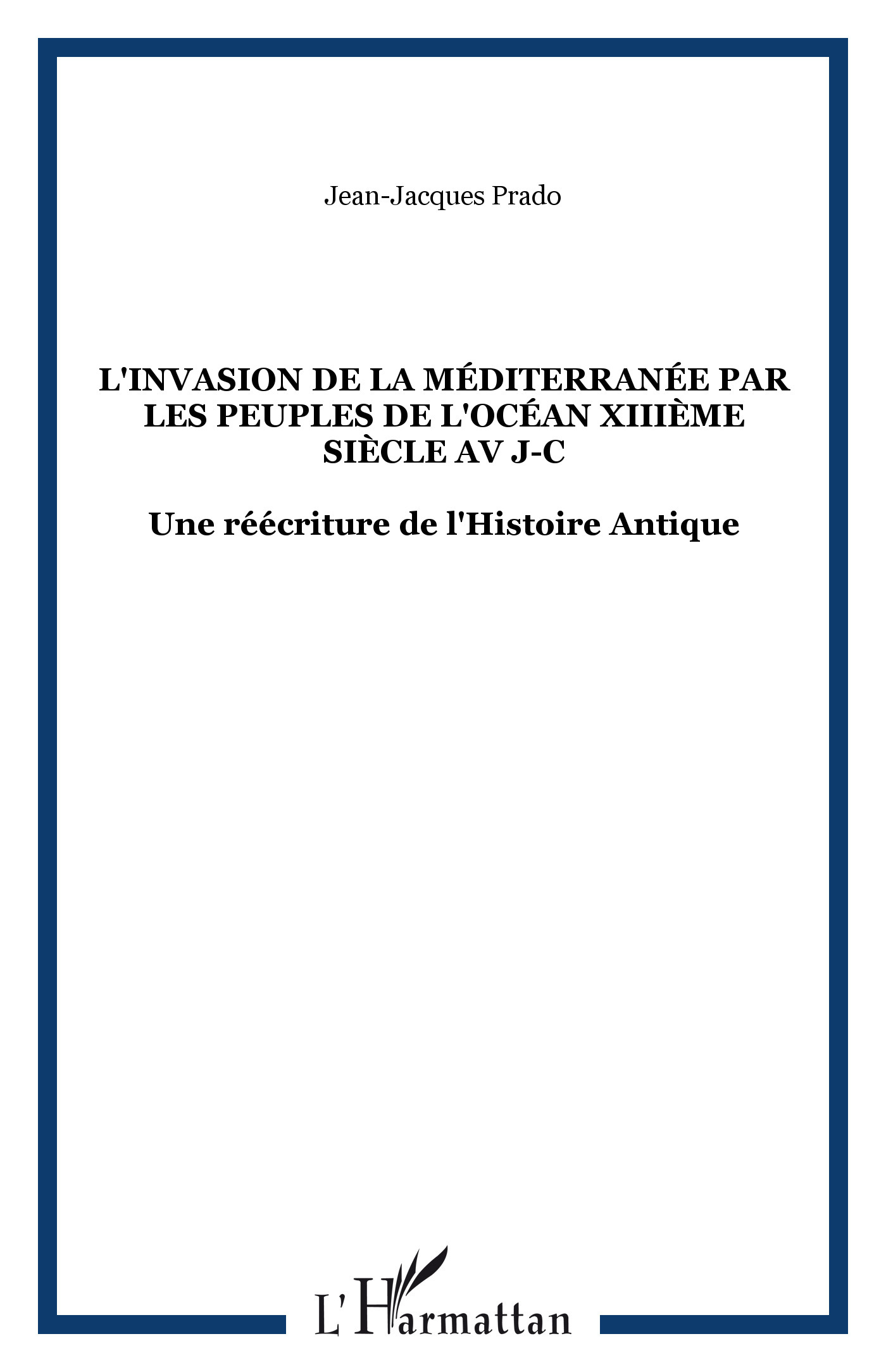 L'invasion de la Méditerranée par les peuples de l'océan XIIIème siècle av J-C, Une réécriture de l'Histoire Antique (9782738412348-front-cover)