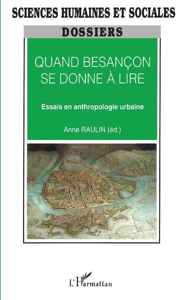 QUAND BESANÇON SE DONNE A LIRE, Essais en anthropologie urbaine (9782738476654-front-cover)