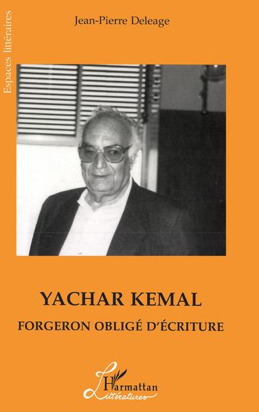 YACHAR KEMAL, Forgeron obligé de l'écriture (9782738468215-front-cover)