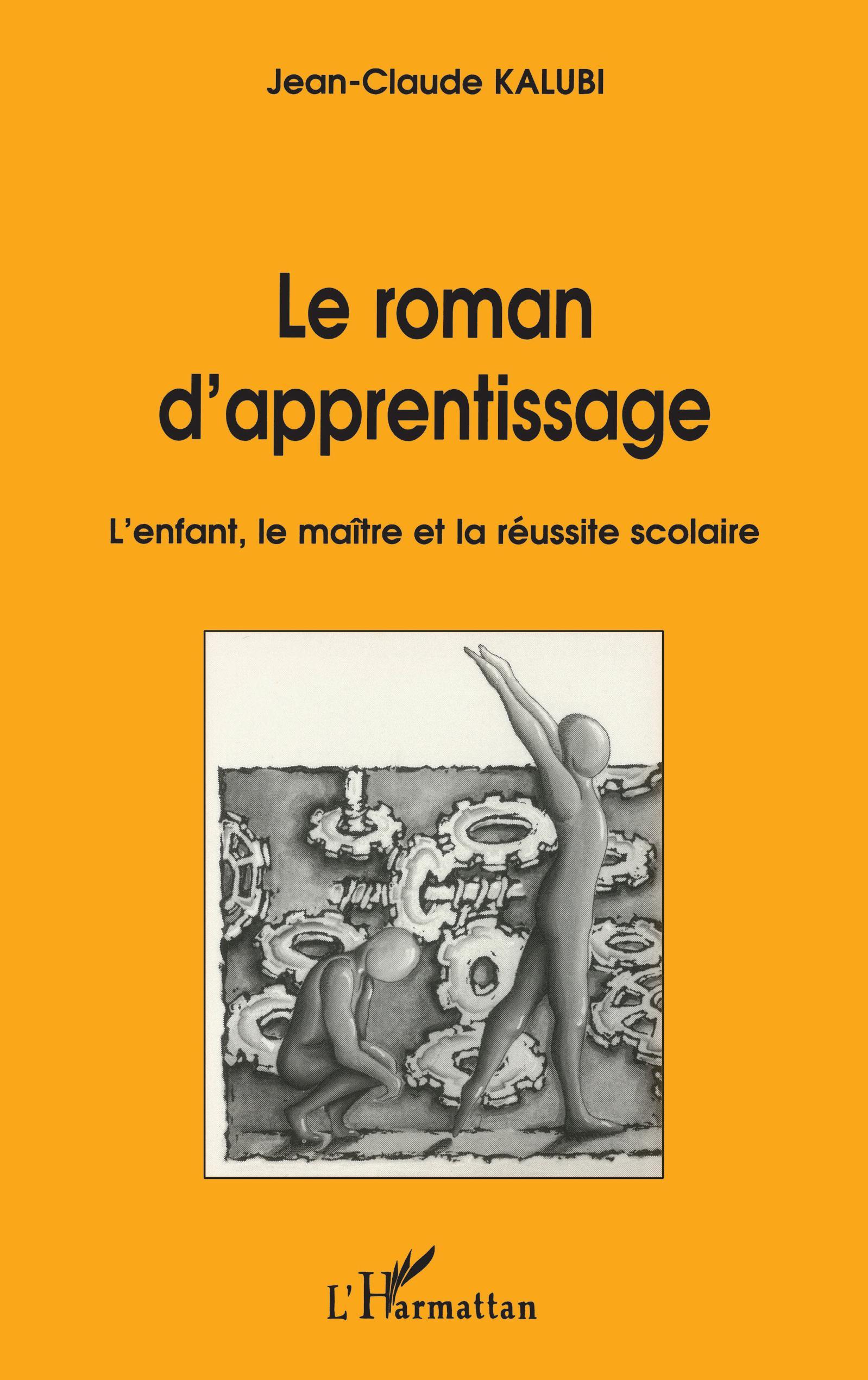 LE ROMAN D'APPRENTISSAGE, L'enfant, le maître et la réussite scolaire (9782738472762-front-cover)