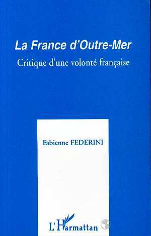 La France d'Outre-Mer, Critique d'une volonté française (9782738445186-front-cover)