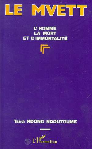 Le Mvett, L'homme, la mort et l'immortalité (9782738415585-front-cover)