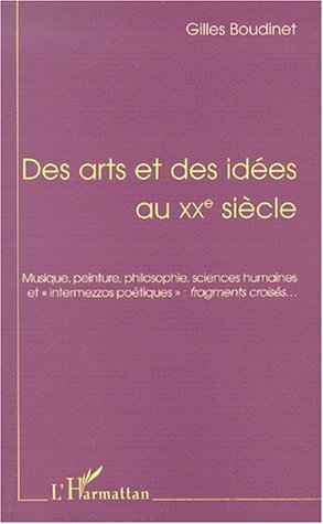 DES ARTS ET DES IDÉES AU XXe SIÉCLE, Musique, peinture, philosophie, sciences humaines, et " intermezzos poétiques " : fragments (9782738494061-front-cover)