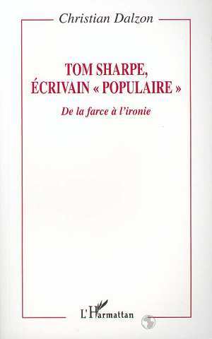 TOM SHARPE ECRIVAIN " POPULAIRE ", De la farce à l'ironie (9782738480231-front-cover)