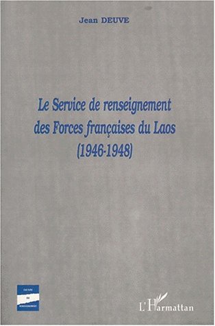 LE SERVICE DE RENSEIGNEMENT DES FORCES FRANçAISES DU LAOS (1946-1948) (9782738495082-front-cover)