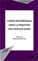 L'UNION MATRIMONIALE DANS LA TRADITION DES PEUPLES NOIRS (9782738491879-front-cover)