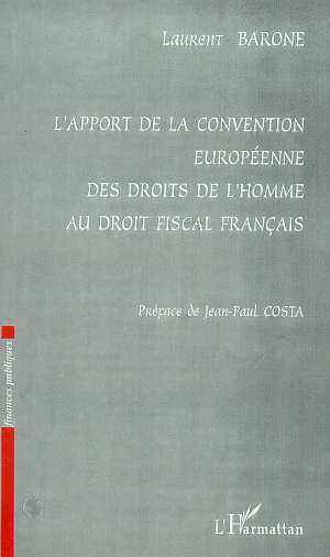 L'APPORT DE LA CONVENTION EUROPEENNE DES DROITS DE L'HOMME AU DROIT FISCAL Français (9782738491725-front-cover)