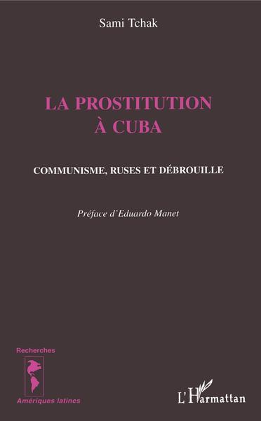 LA PROSTITUTION A CUBA, Communisme, ruses et débrouille (9782738481856-front-cover)