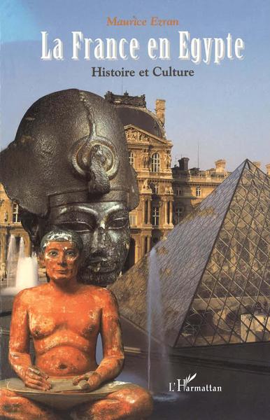 LA FRANCE EN ÉGYPTE, Histoire et culture (9782738467928-front-cover)