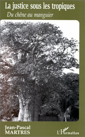 LA JUSTICE SOUS LES TROPIQUES, Du chêne au manguier (9782738479761-front-cover)