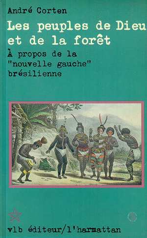 Les peuples de Dieu et de la forêt, A propos de la "nouvelle gauche" brésilienne (9782738404756-front-cover)
