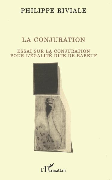 La conjuration, Essai sur la conjuration pour l'égalité dite de Babeuf (9782738423016-front-cover)
