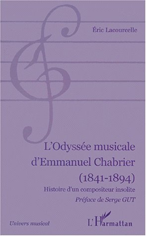 L'ODYSÉE MUSICALE D'EMMANUEL CHABRIER (1841-1894), Histoire d'un compositeur insolite (9782738498847-front-cover)