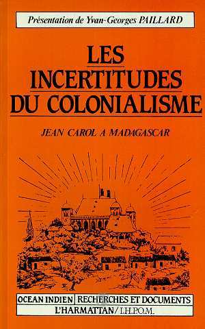 Les incertitudes du colonialisme, Jean Carol à Madagascar (9782738404213-front-cover)