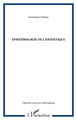 ÉPISTÉMOLOGIE DE L'ESTHÉTIQUE (9782738497444-front-cover)