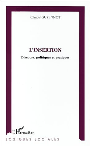 L'INSERTION, Discours, politiques et pratiques (9782738472731-front-cover)