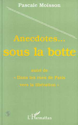 Anecdotes Sous la Botte, Suivi de " Dans les rues de Paris vers la libération " (9782738456809-front-cover)
