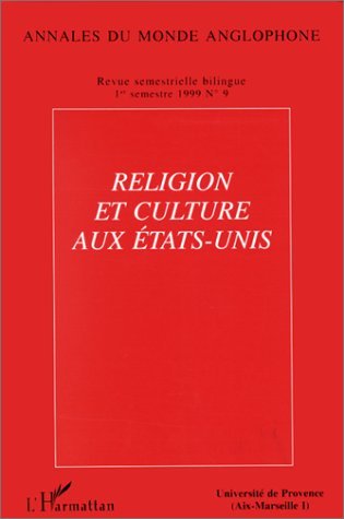 Annales du Monde Anglophone, Religion et culture aux Etats-Unis (9782738478276-front-cover)