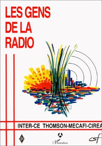 Les gens de la radio, 50 ans d'histoire sociale à Thomson-CSF de Cholet (9782738452009-front-cover)